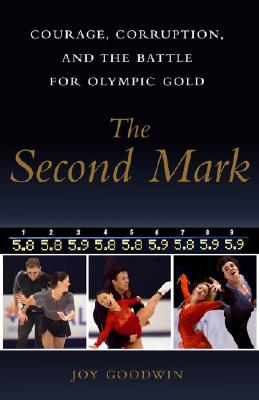 Second Mark: Courage, Corruption, and the Battle for Olympic Gold