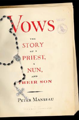 Vows: The Story of a Priest, a Nun, and Their Son