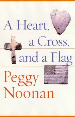 Image for A Heart, a Cross, and a Flag: America Today (Wall Street Journal Book)