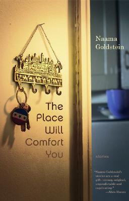 The Place Will Comfort You: Stories