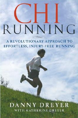 Image for Chi Running: A Revolutionary Approach to Effortless, Injury-Free Running