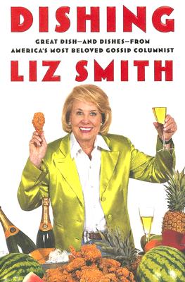 Image for Dishing: Great Dish -- and Dishes -- from America's Most Beloved Gossip Columnist