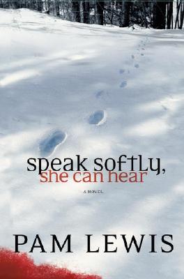 SPEAK SOFTLY, SHE CAN HEAR