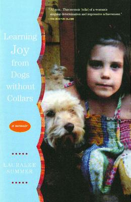 Learning Joy from Dogs without Collars: A Memoir