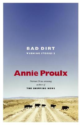 Bad Dirt: Wyoming Stories 2