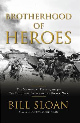Image for Brotherhood of Heroes: The Marines at Peleliu, 1944 -- The Bloodiest Battle of the Pacific War