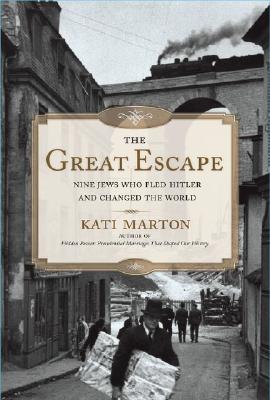 The Great Escape: Nine Jews Who Fled Hitler and Changed the World