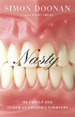 NASTY: MY FAMILY AND OTHER GLAMOROUS VARMINTS