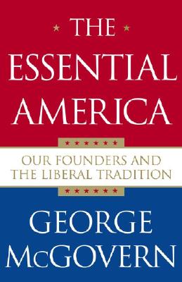The Essential America: Our Founders and the Liberal Tradition