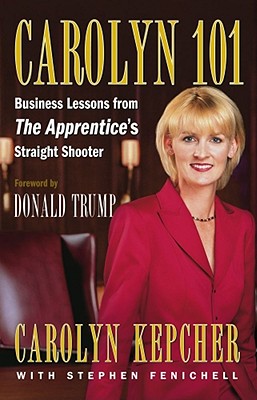 Carolyn 101: Business Lessons from The Apprentice's Straight Shooter