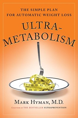 Ultrametabolism: The Simple Plan for Automatic Weight Loss