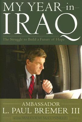 My Year in Iraq: The Struggle to Build a Future of Hope
