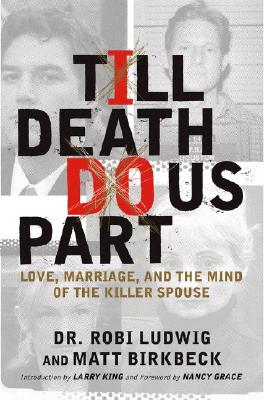 Image for 'Till Death Do Us Part: Love, Marriage, and the Mind of the Killer Spouse