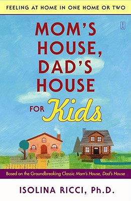 Image for Mom's House, Dad's House for Kids: Feeling at Home in One Home or Two Mom's House, Dad's House for Kids: Feeling at Home in One Home or Two
