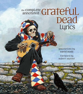 Complete Annotated Grateful Dead Lyrics, The