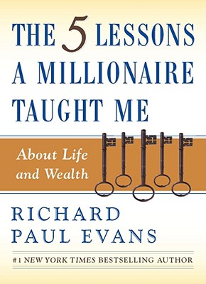 Image for The Five Lessons a Millionaire Taught Me About Life and Wealth