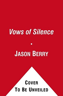 Vows of Silence: The Abuse of Power in the Papacy of John Paul II
