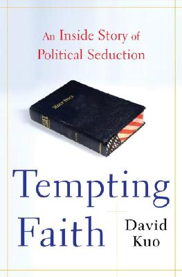Tempting Faith: An Inside Story of Political Seduction
