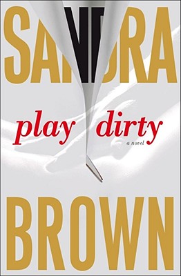 Play Dirty: A Novel Brown, Sandra