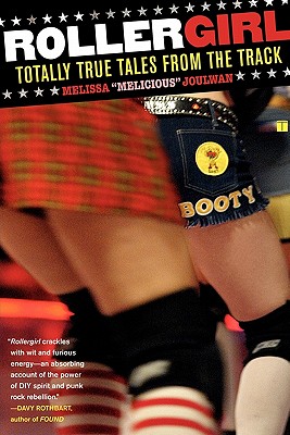 Rollergirl: Totally True Tales from the Track (Inscribed)