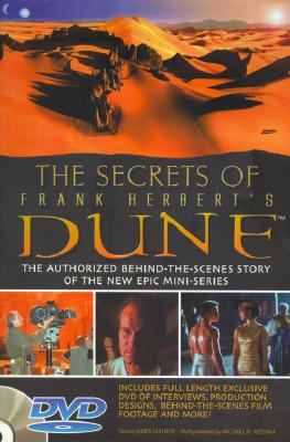 The Secrets of Frank Herbert's DUNE: The authorized behind the scenes story of the new epic mini-series.