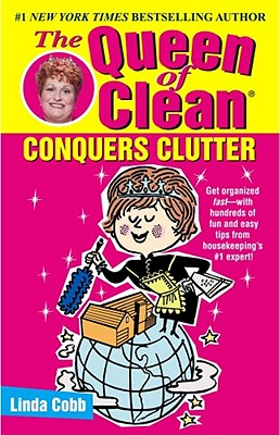 The Queen of Clean Conquers Clutter