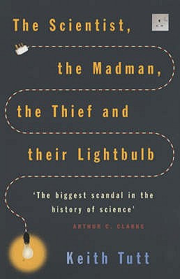 The Scientist, the Madman, the Thief and Their Lightbulb : The Search for Free Energy