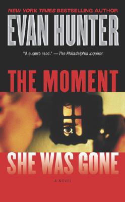 The Moment She Was Gone : A Novel
