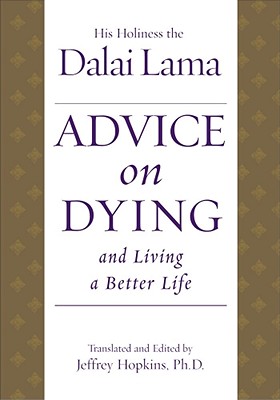 Advice on Dying: And Living a Better Life