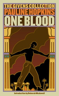 Of One Blood: Or, the Hidden Self: The Givens Collection (Original)