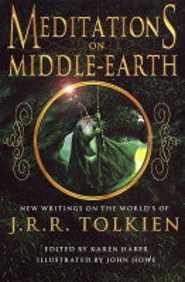 Meditations on Middle-Earth: New Writings On The Worlds of J.R.R. Tolkien