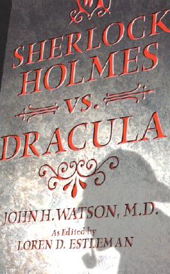 Sherlock Holmes Vs. Dracula: The Adventure of the Sanguinary Count