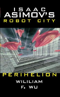 Image for Isaac Asimov's Robot City: Book 6: Perihelion Isaac Asimov's Robot City: Book 6: Perihelion