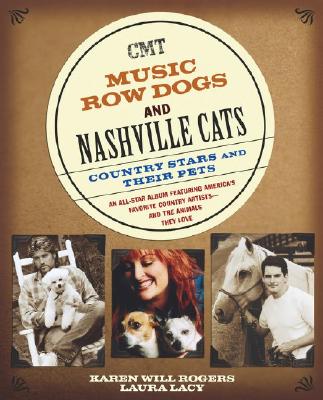 Image for Music Row Dogs and Nashville Cats: Country Stars and Their Pets Music Row Dogs and Nashville Cats: Country Stars and Their Pets