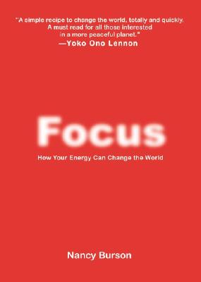 Focus: How Your Energy Can Change the World