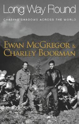 Long Way Round: Chasing Shadows Across the World