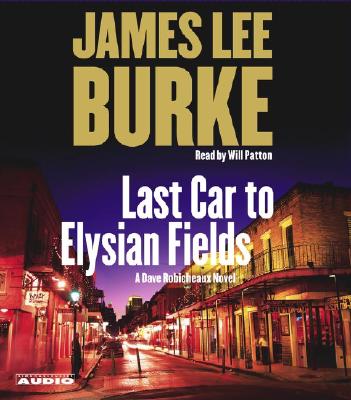 Last Car to Elysian Fields: A Novel (Dave Robicheaux Mysteries) Image for Last Car to Elysian Fields: A Novel (Dave Robicheaux Mysteries)