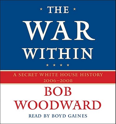 Image for The War Within: A Secret White House History 2006-2008
