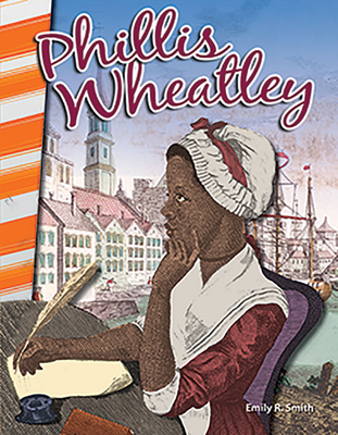 Historia de Phillis Wheatley - Libro en espanol para ninos (Edicion espanol / Spanish Edition) (Social Studies: Informational Text)
