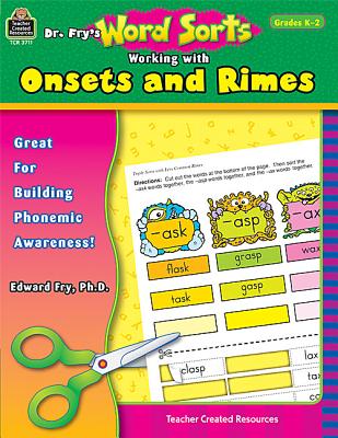 Dr. Fry's Word Sorts: Working with Onsets and Rimes: Working with Onsets and Rimes