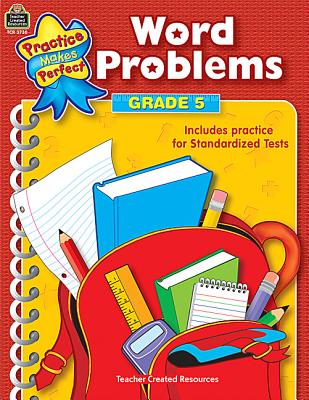 Image for Word Problems Grade 5: Grade 5 (Practice Makes Perfect (Teacher Created Materials)) Word Problems Grade 5: Grade 5 (Practice Makes Perfect (Teacher Created Materials))