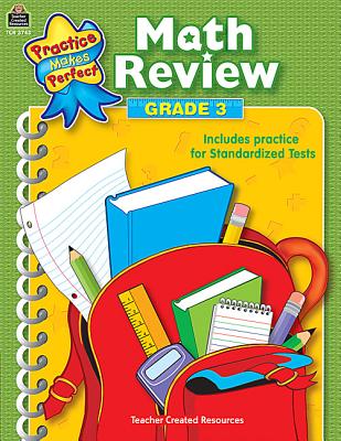 Image for Math Review Grade 3: Grade 3 (Practice Makes Perfect (Teacher Created Materials)) Math Review Grade 3: Grade 3 (Practice Makes Perfect (Teacher Created Materials))