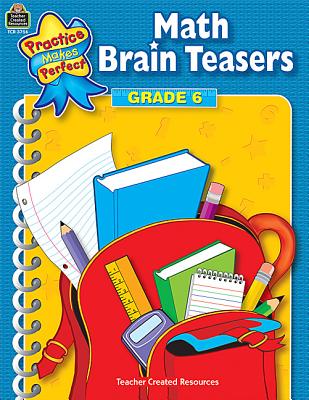 Math Brain Teasers: Grade 6