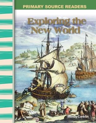 Teacher Created Materials - Primary Source Readers: Exploring the New World - Grade 5 - Guided Reading Level S