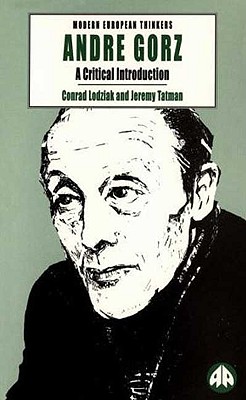 Andre Gorz: A Critical Introduction (Modern European Thinkers)