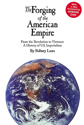 The Forging of the American Empire: From the Revolution to Vietnam: A History of Ameri (Human Security)