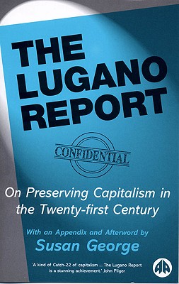 The Lugano Report - New Edition: On Preserving Capitalism in the Twenty-first Centu
