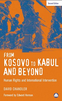 From Kosovo to Kabul and Beyond: Human Rights and International Intervention