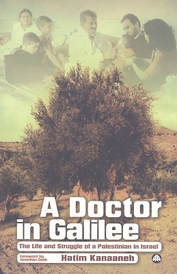 A Doctor in Galilee: The Life and Struggle of a Palestinian in Israel