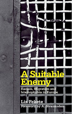 A Suitable Enemy: Racism, Migration and Islamophobia in Europe